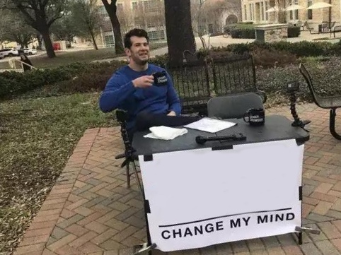 Change My Mind meme about Woxer